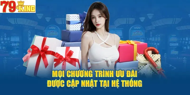 Khuyến mãi hấp dẫn dành cho cược thủ tại 79KING