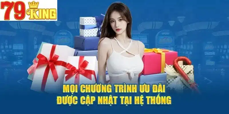 Toàn cảnh các chương trình khuyến mãi hấp dẫn tại 79King dành cho cả người chơi mới và thành viên lâu năm